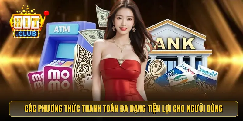Các phương thức thanh toán đa dạng tiện lợi cho người dùng
