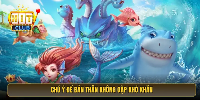 Chú ý để bản thân không gặp khó khăn Chú ý để bản thân không gặp khó khăn