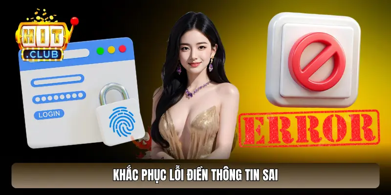 Khắc phục lỗi điền thông tin sai Khắc phục lỗi điền thông tin sai