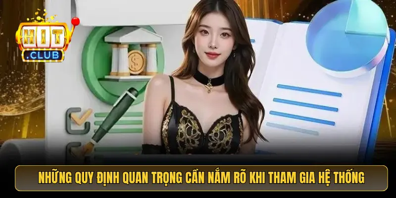 Những quy định quan trọng cần nắm rõ khi tham gia hệ thống