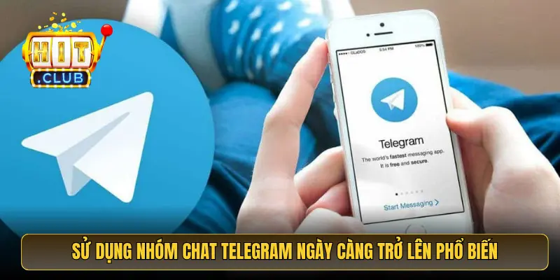 Sử dụng nhóm chat telegram ngày càng trở lên phổ biến